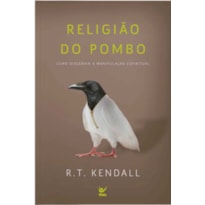 Religião do pombo: como discernir a manipulação espiritual