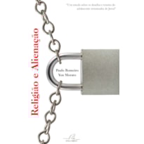 RELIGIAO E ALIENACAO - 1ª RELIGIAO E ALIENACAO - 1ª
