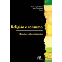 RELIGIÃO E CONSUMO: RELAÇÕES E DISCERNIMENTOS