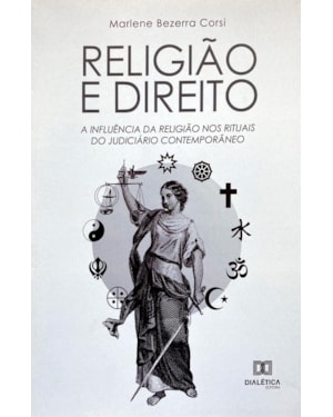 RELIGIÃO E DIREITO: A INFLUÊNCIA DA RELIGIÃO NOS RITUAIS DO JUDICIÁRIO CONTEMPORÂNEO