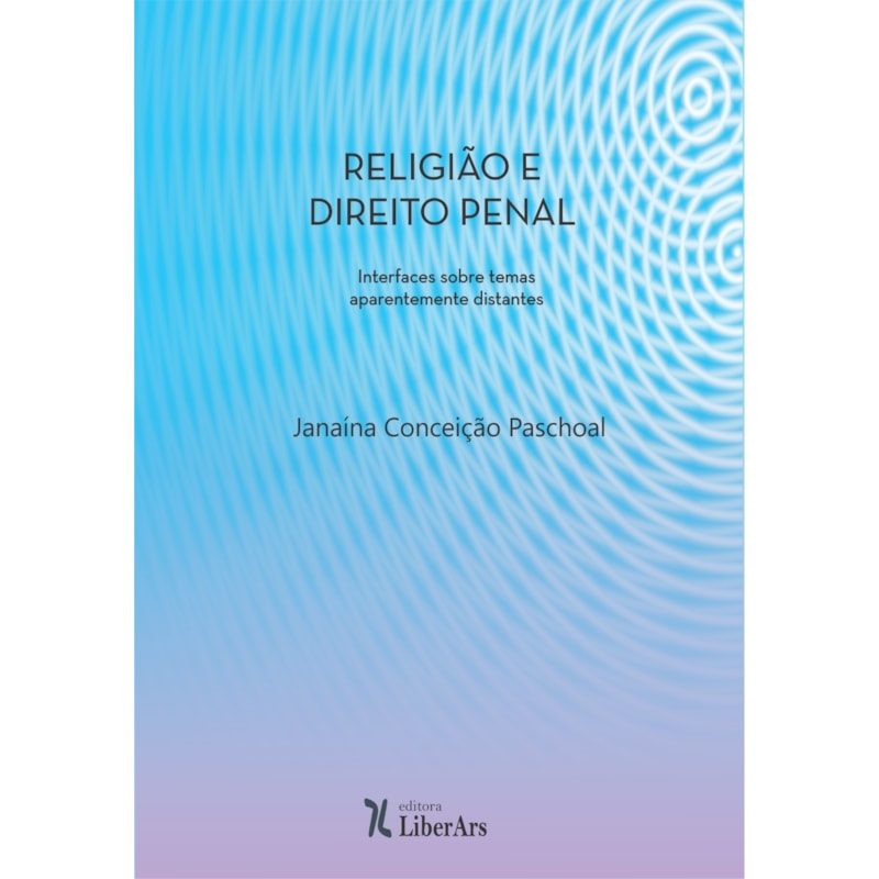 RELIGIÃO E DIREITO PENAL: INTERFACES SOBRE TEMAS APARENTEMENTE DISTANTES
APARENTEMENTE DISTANTES
