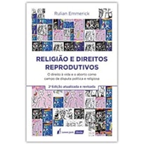 RELIGIAO E DIREITOS REPRODUTIVOS - 2ª ED. - 2021