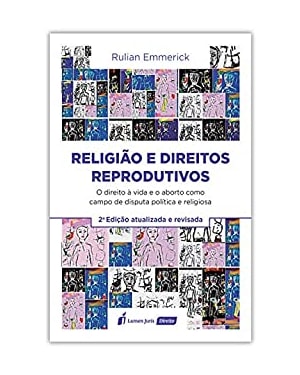 RELIGIAO E DIREITOS REPRODUTIVOS - 2ª ED. - 2021