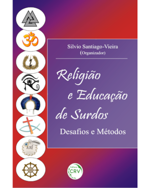 RELIGIÃO & EDUCAÇÃO DE SURDOS: DESAFOS E MÉTODOS