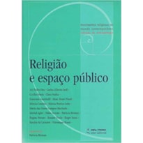 RELIGIÃO E ESPAÇO PÚBLICO RELIGIÃO E ESPAÇO PÚBLICO