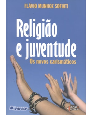 RELIGIAO E JUVENTUDE - OS NOVOS CARISMATICOS