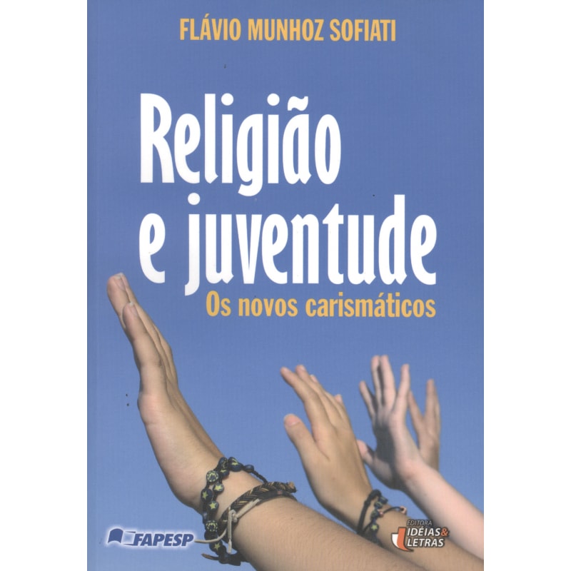RELIGIAO E JUVENTUDE - OS NOVOS CARISMATICOS