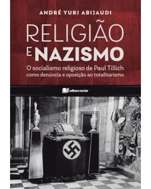 Religião e nazismo: o socialismo religioso de paul tillich como denúncia e oposição ao totalitarismo