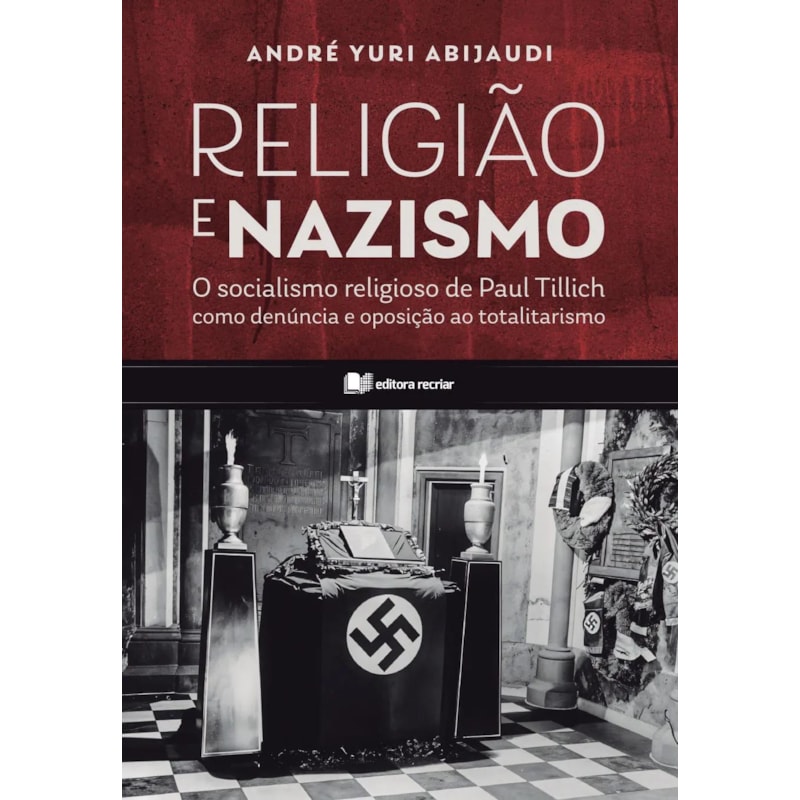 Religião e nazismo: o socialismo religioso de paul tillich como denúncia e oposição ao totalitarismo