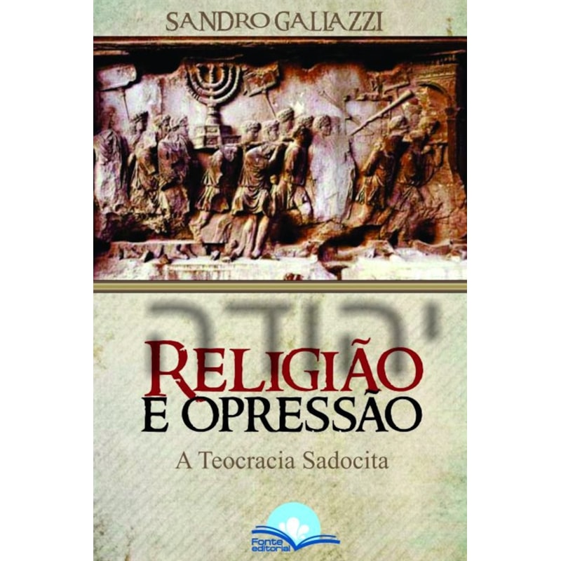 RELIGIÃO E OPRESSÃO -  A TEOCRACIA SADOCITA