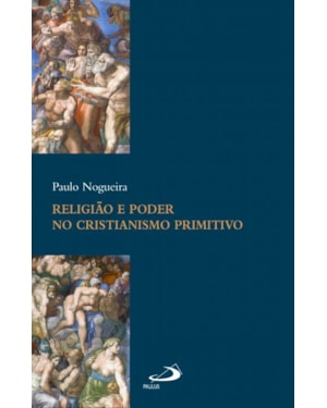 Religião e Poder no Cristianismo Primitivo