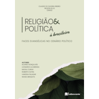 RELIGIÃO & POLÍTICA À BRASILEIRA