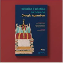 RELIGIÃO E POLÍTICA EM GIORGIO AGAMBEN