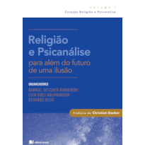 Religião e psicanálise: para além do futuro de uma ilusão