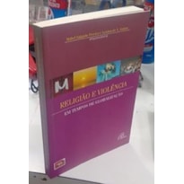 RELIGIAO E VIOLENCIA EM TEMPOS DE GLOBALIZACAO - 1