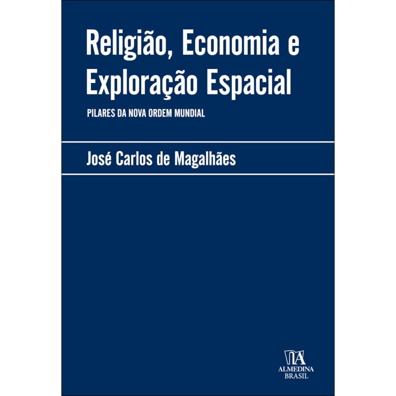 Religião, economia e exploração espacial: pilares da nova ordem mundial