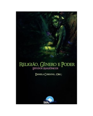 RELIGIAO, GENERO E PODER - ESTUDOS AMAZONICOS - 1ª