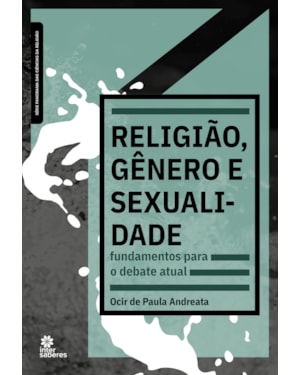 RELIGIÃO, GÊNERO E SEXUALIDADE:: FUNDAMENTOS PARA O DEBATE ATUAL