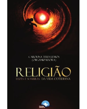 Religião: luzes e sombras da vida cotidiana
