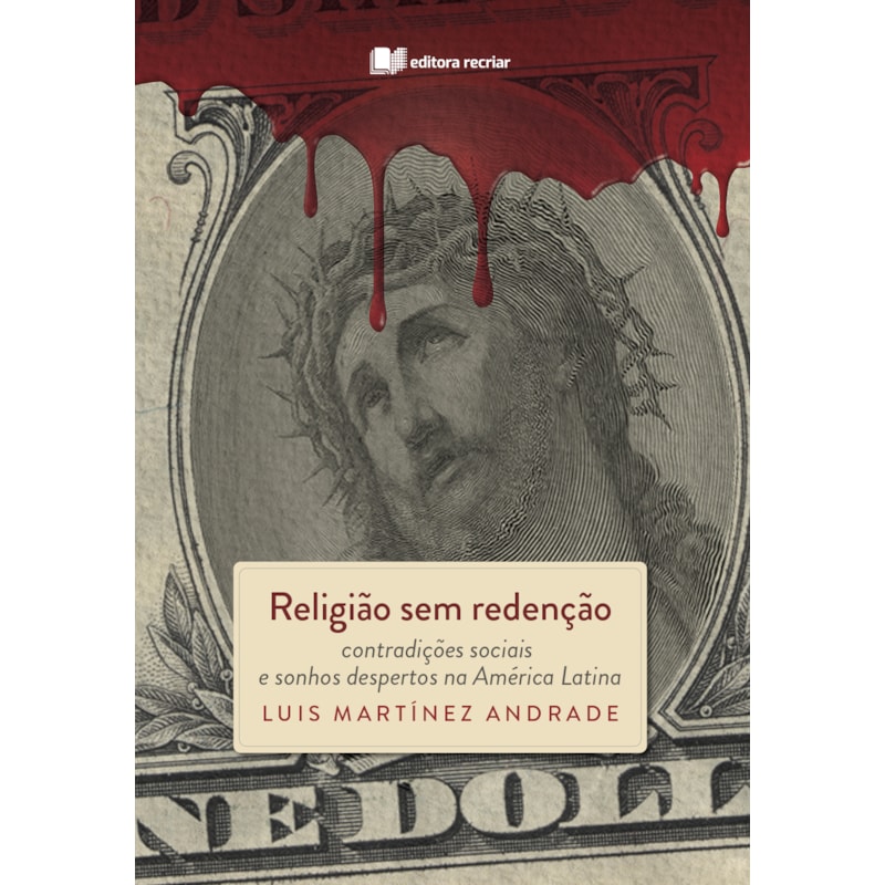 Religião sem redenção: contradições sociais e sonhos despertos na América Latina