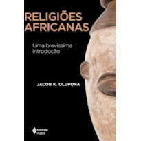 RELIGIÕES AFRICANAS: UMA BREVÍSSIMA INTRODUÇÃO