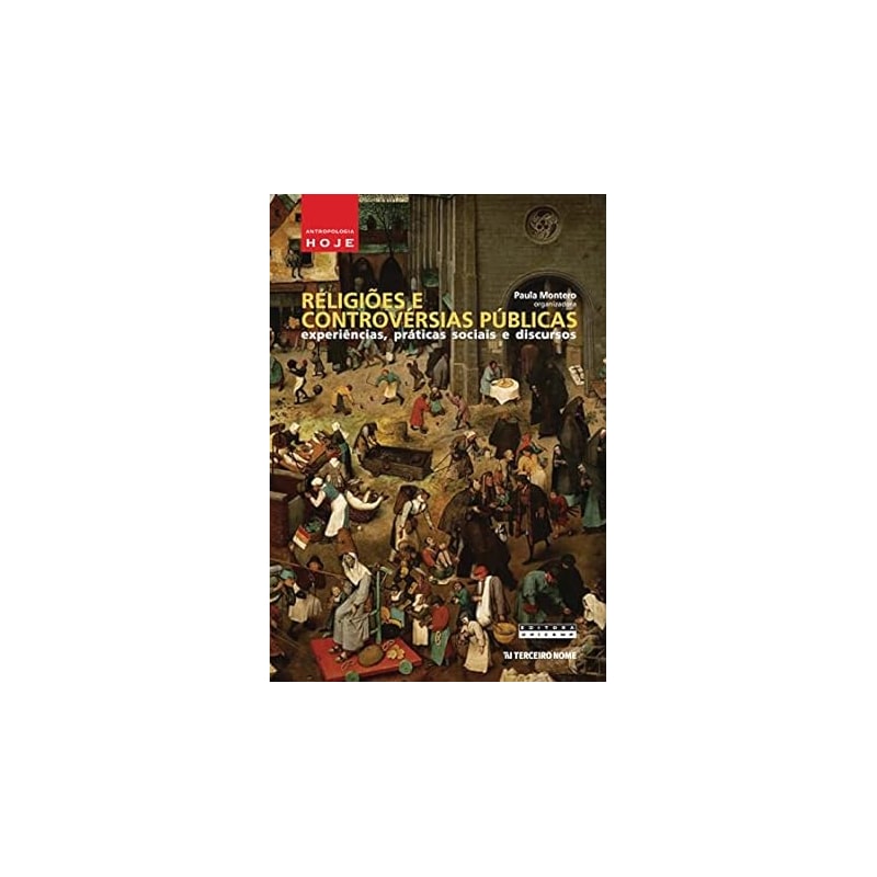 RELIGIOES E CONTROVERSIAS PUBLICAS - EXPERIENCIAS, PRATICAS SOCIAIS E DISCURSOS