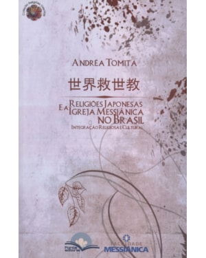 Religiões Japonesas e a Igreja Messiânica no Brasil