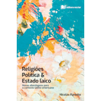 Religiões, política e estado laico: novas abordagens para o contexto latino-americano
