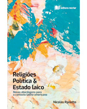 Religiões, política e estado laico: novas abordagens para o contexto latino-americano