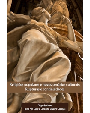 RELIGIÕES POPULARES E NOVOS CENÁRIOS CULTURAIS: RUPTURAS E CONTINUIDADES
