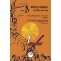 RELIGIOSIDADES NO TOCANTINS - COLEÇÃO RELIGIOSIDADES NO TOCANTINS - VOLUME 2