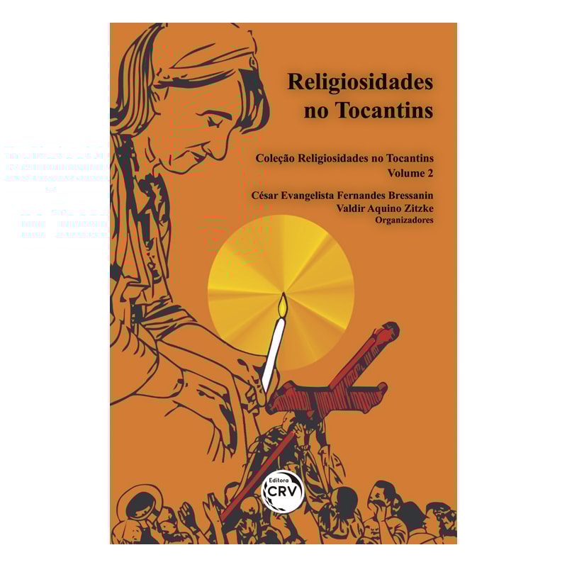 RELIGIOSIDADES NO TOCANTINS - COLEÇÃO RELIGIOSIDADES NO TOCANTINS - VOLUME 2