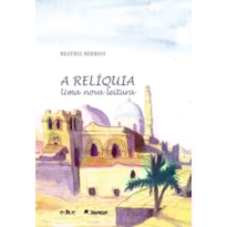 RELÍQUIA, A - UMA NOVA LEITURA