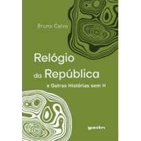 Relógio da República e outras histórias sem H