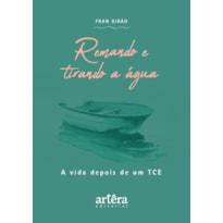 REMANDO E TIRANDO A ÁGUA: A VIDA DEPOIS DE UM TCE