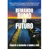 REMANDO RUMO AO FUTURO: ESPORTE & INCLUSÃO & SAÚDE & ESG