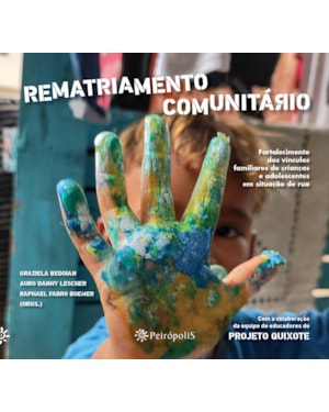 REMATRIAMENTO COMUNITÁRIO: FORTALECIMENTO DOS VÍNCULOS FAMILIARES DE CRIANÇAS E ADOLESCENTES EM SITUAÇÃO DE RUA