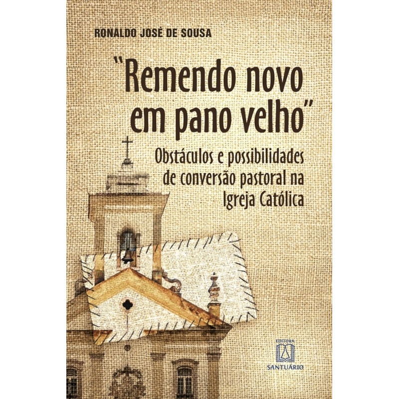REMENDO NOVO EM PANO VELHO