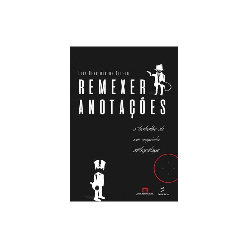 REMEXER ANOTAÇÕES: O TRABALHO DE UM ARGUIDOR ANTROPÓLOGO
