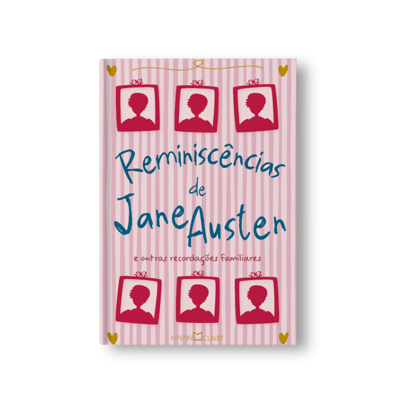 REMINISCÊNCIAS DE JANE AUSTEN: E OUTRAS RECORDAÇÕES FAMILIARES
