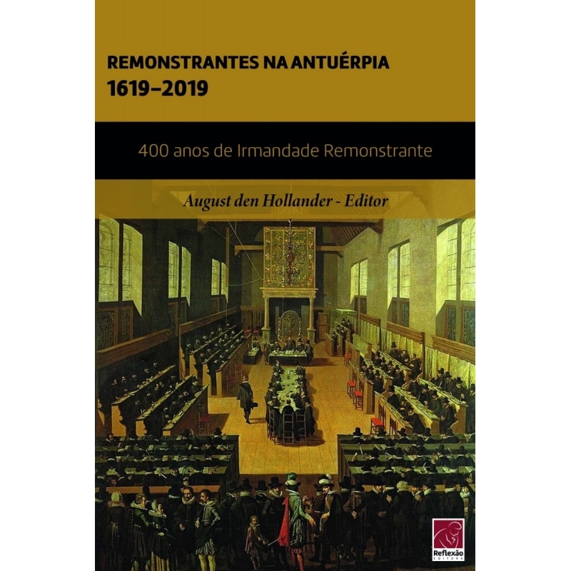 REMONSTRANTES NA ANTUÉRPIA, 1619 - 2019