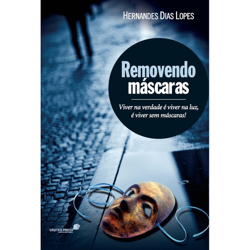 Removendo máscaras: Viver na verdade é viver na luz, é viver sem máscaras!