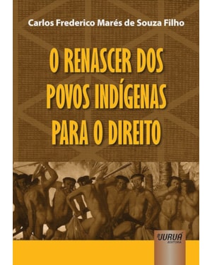 RENASCER DOS POVOS INDÍGENAS PARA O DIREITO, O
