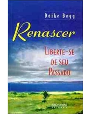 RENASCER - LIBERTE-SE DE SEU PASSADO - 1