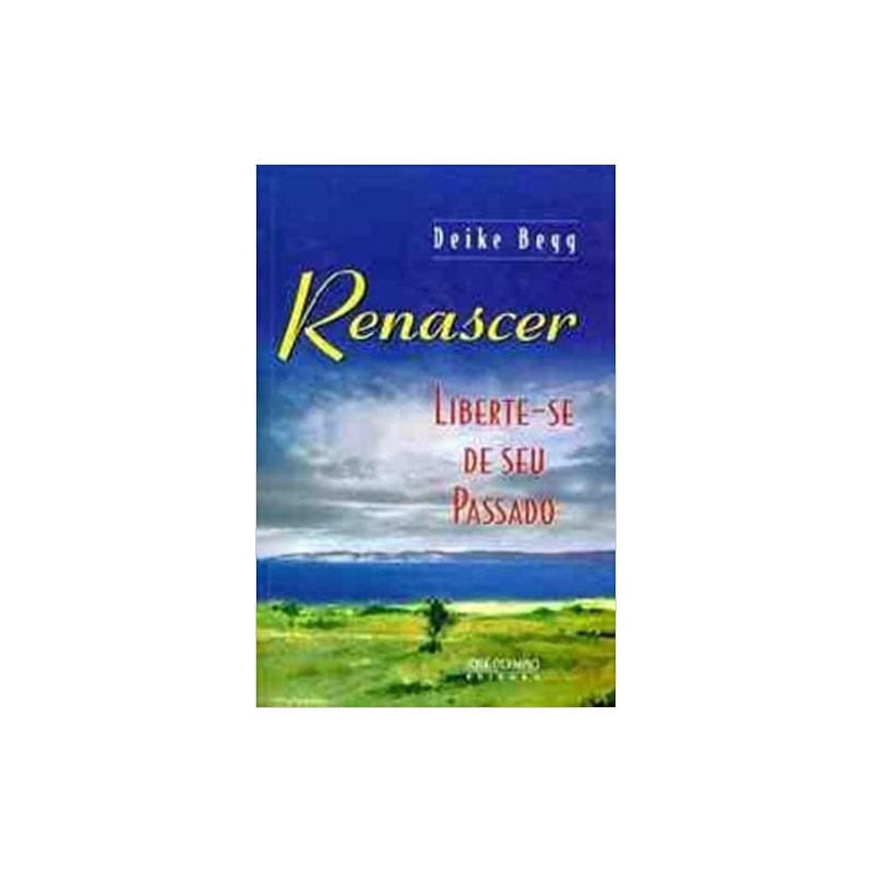 RENASCER - LIBERTE-SE DE SEU PASSADO - 1