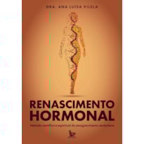 RENASCIMENTO HORMONAL: MÉTODO CIENTÍFICO E ESPIRITUAL DE EMAGRECIMENTO VERDADEIRO