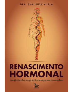 RENASCIMENTO HORMONAL: MÉTODO CIENTÍFICO E ESPIRITUAL DE EMAGRECIMENTO VERDADEIRO