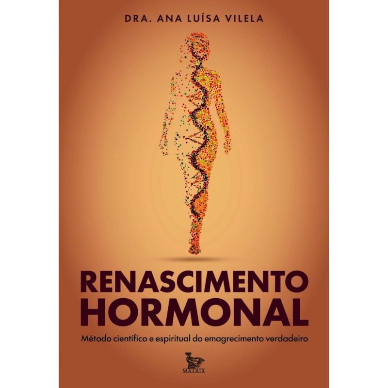 RENASCIMENTO HORMONAL: MÉTODO CIENTÍFICO E ESPIRITUAL DE EMAGRECIMENTO VERDADEIRO