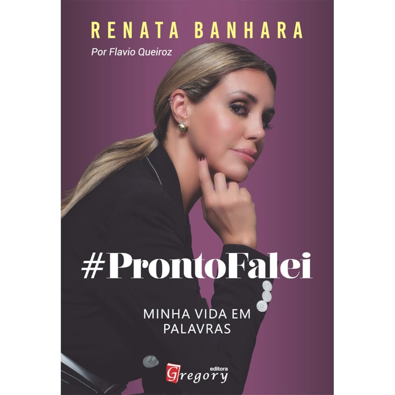 Renata banhara - Pronto falei, minha vida em palavras