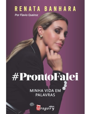 Renata banhara - Pronto falei, minha vida em palavras